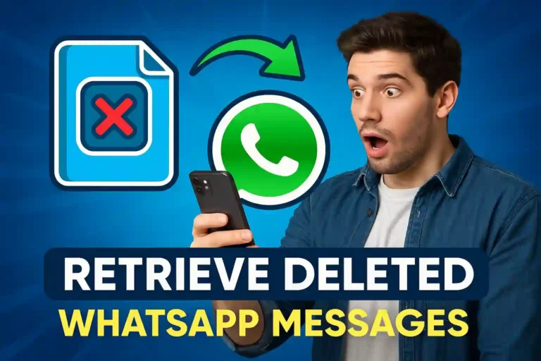How To Retrieve Deleted WhatsApp Messages
